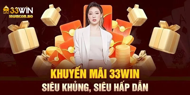 khuyến mãi bắn cá nổ hũ tại nhà cái 33Win