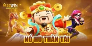 Nổ hũ thần tài 33Win