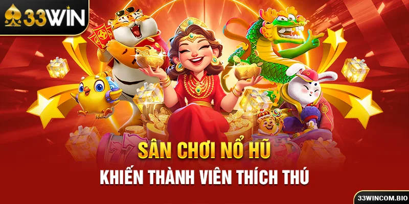 Sân chơi nổ hũ khiến thành viên thích thú